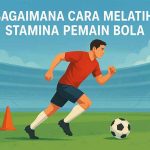 bagaimana cara melatih stamina pemain bola